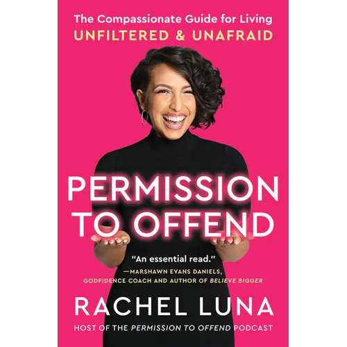 Permission to Offend: The Compassionate Guide for Living Unfiltered and Unafraid - Paperback