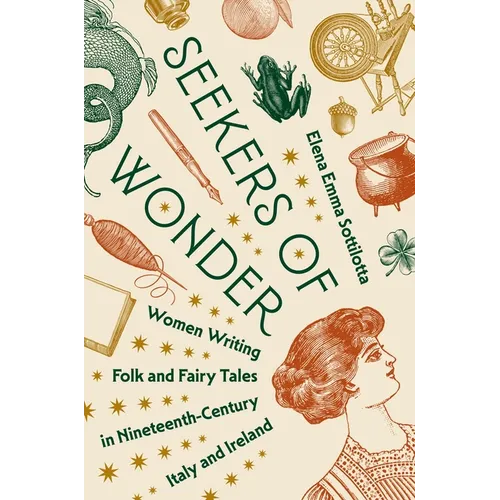 Seekers of Wonder: Women Writing Folk and Fairy Tales in Nineteenth-Century Italy and Ireland - Paperback