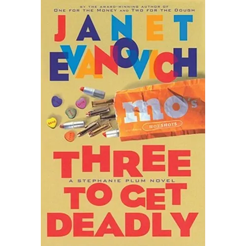 Three to Get Deadly: A Stephanie Plum Novel - Hardcover