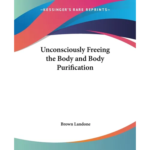 Unconsciously Freeing the Body and Body Purification - Paperback