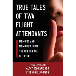 True Tales Of TWA Flight Attendants - Paperback