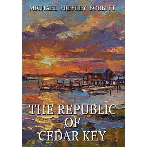 The Republic of Cedar Key - Hardcover