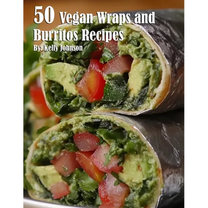 50 Vegan Wraps and Burritos Recipes - Paperback