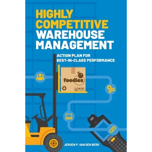 Highly Competitive Warehouse Management: Action plan for best-in-class performance - Paperback