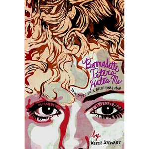 Bernadette Peters Hates Me: True Tales From A Delusional Man - Paperback