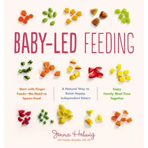 Baby-Led Feeding: A Natural Way to Raise Happy, Independent Eaters - Paperback