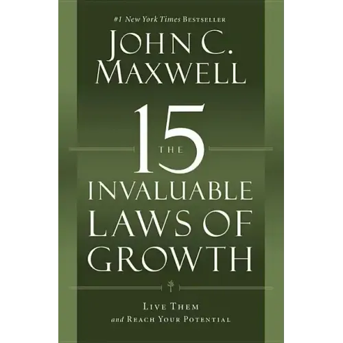 The 15 Invaluable Laws of Growth: Live Them and Reach Your Potential - Paperback