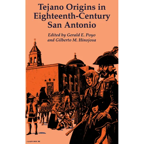 Tejano Origins in Eighteenth-Century San Antonio - Paperback