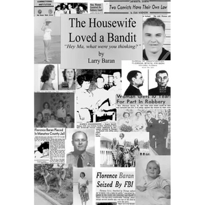The Housewife Loved a Bandit: Hey Ma, What Were You Thinking? - Paperback