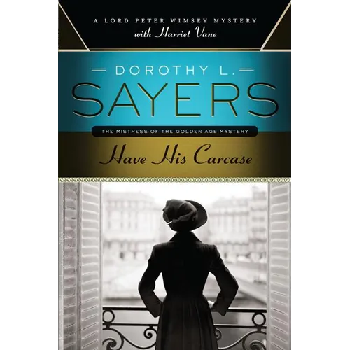 Have His Carcase: A Lord Peter Wimsey Mystery with Harriet Vane - Paperback
