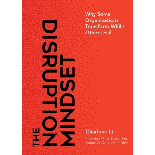 The Disruption Mindset: Why Some Organizations Transform While Others Fail - Hardcover