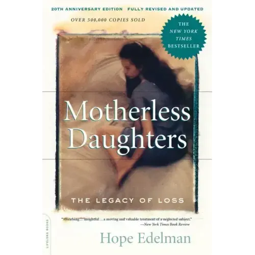 Motherless Daughters (20th Anniversary Edition): The Legacy of Loss - Paperback