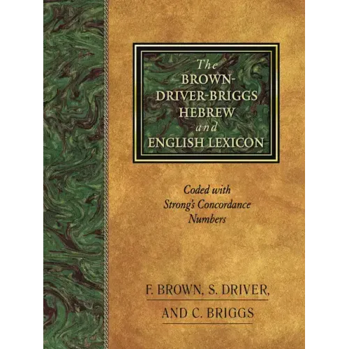 The Brown-Driver-Briggs Hebrew and English Lexicon - Hardcover