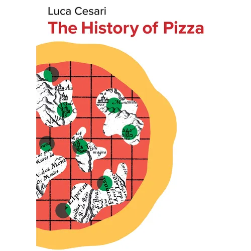 The History of Pizza - Hardcover
