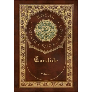 Candide (Royal Collector's Edition) (Annotated) (Case Laminate Hardcover with Jacket) - Hardcover