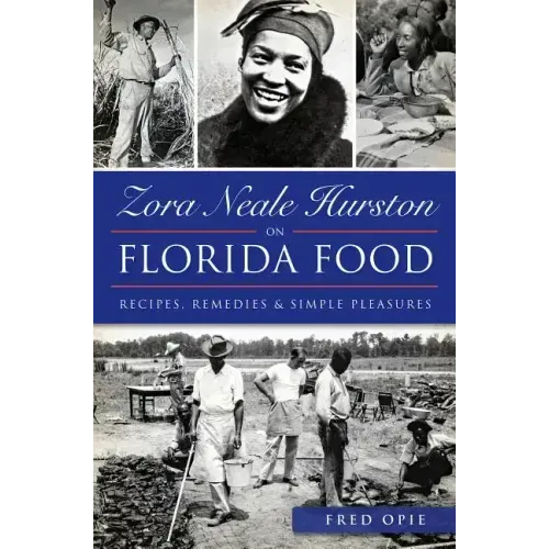 Zora Neale Hurston on Florida Food:: Recipes, Remedies & Simple Pleasures - Paperback