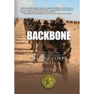 Backbone: History, Traditions, and Leadership Lessons of Marine Corps NCOs - Hardcover