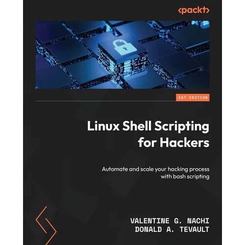 Linux Shell Scripting for Hackers: Automate and scale your hacking process with bash scripting - Paperback