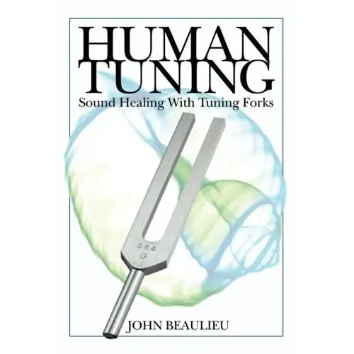 Human Tuning Sound Healing with Tuning Forks - Paperback