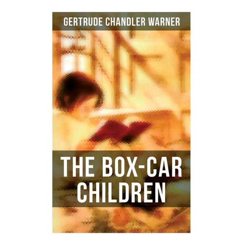 The Box-Car Children: Warmhearted Family Classic