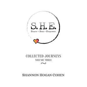 S.H.E. Share Heal Empower: Collected Journeys (Volume 3) - Paperback