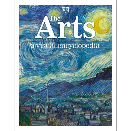 The Arts: A Visual Encyclopedia - Paperback