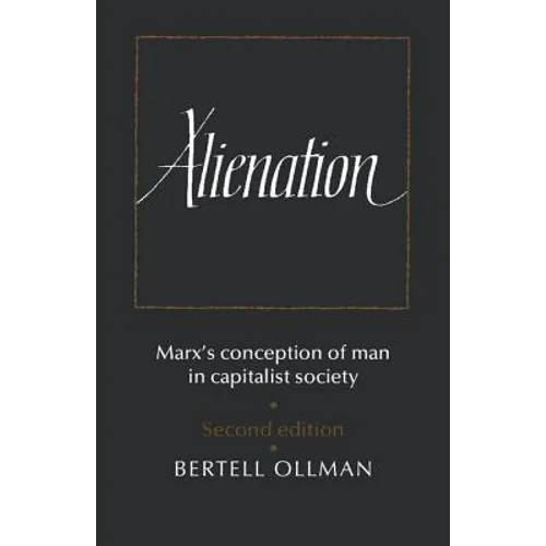 Alienation: Marx's Conception of Man in a Capitalist Society - Paperback