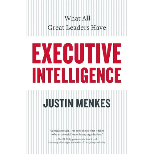 Executive Intelligence: What All Great Leaders Have - Paperback