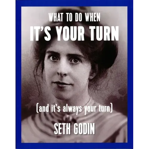 What to Do When It's Your Turn (and It's Always Your Turn) - Paperback