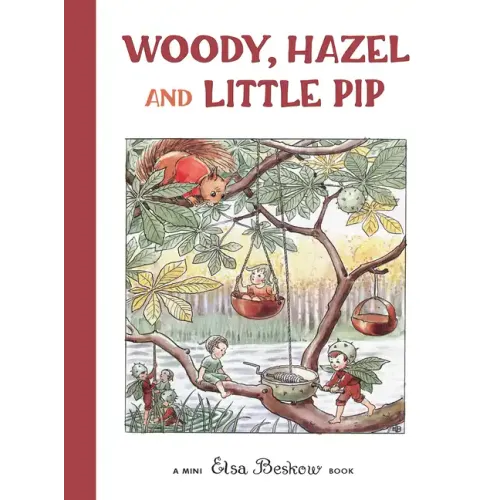 Woody, Hazel and Little Pip: Mini Edition - Hardcover