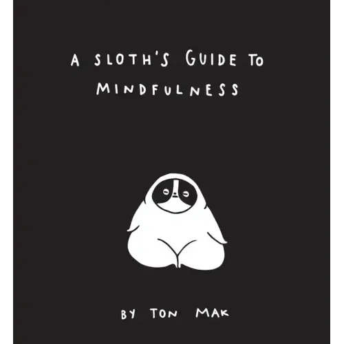 A Sloth's Guide to Mindfulness - Hardcover