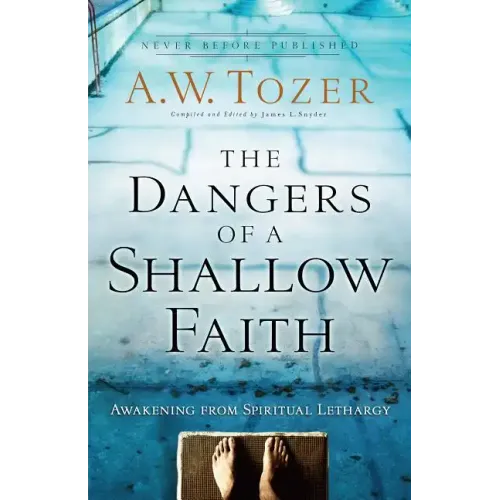 The Dangers of a Shallow Faith: Awakening from Spiritual Lethargy - Paperback
