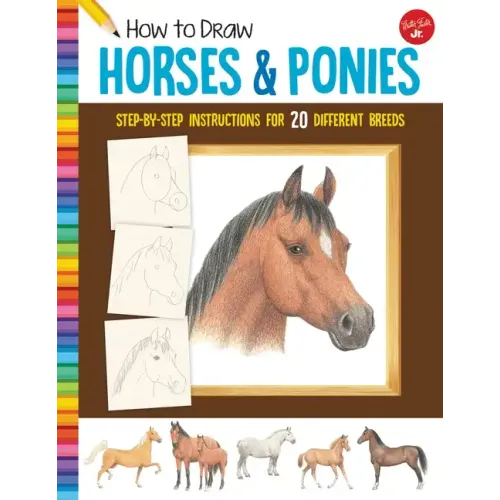 How to Draw Horses & Ponies: Step-By-Step Instructions for 20 Different Breeds - Paperback