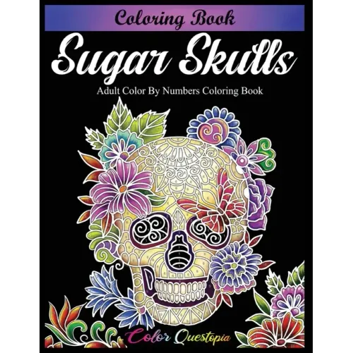 Sugar Skulls Coloring Book - Adult Color by Numbers Coloring Book - Paperback