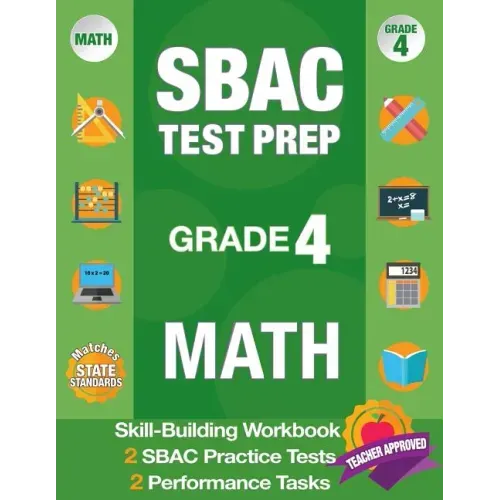 Sbac Test Prep Grade 4 Math: Common Core Workbook and 2 Sbac Practice Tests, Smarter Balanced Grade 4 Math, Sbac Test Prep 4th Grade Math, Smarter - Paperback