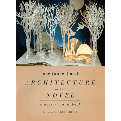 Architecture of the Novel: A Writer's Handbook - Paperback