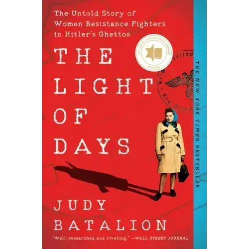 The Light of Days: The Untold Story of Women Resistance Fighters in Hitler's Ghettos - Paperback