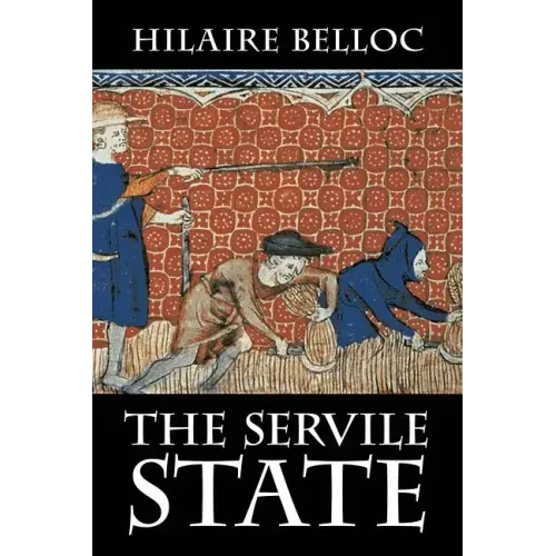 The Servile State - Paperback