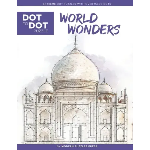 World Wonders - Dot to Dot Puzzle (Extreme Dot Puzzles with over 15000 dots): Extreme Dot to Dot Books for Adults - Challenges to complete and color - Paperback