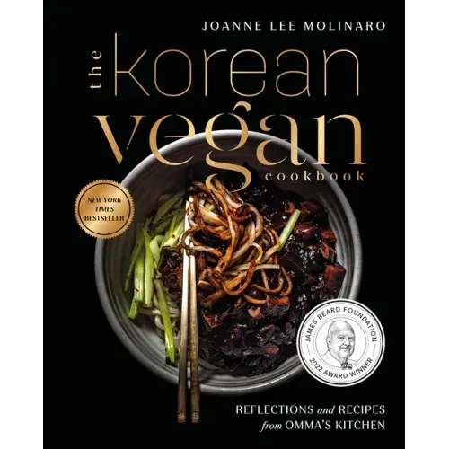 The Korean Vegan Cookbook: Reflections and Recipes from Omma's Kitchen - Hardcover