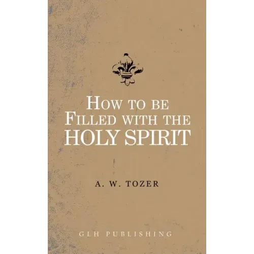 How to be filled with the Holy Spirit - Paperback
