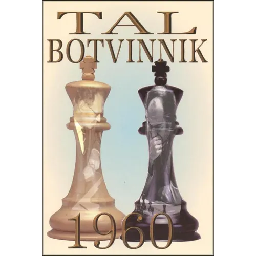 Tal-Botvinnik 1960: Match for the World Chess Championship - Paperback
