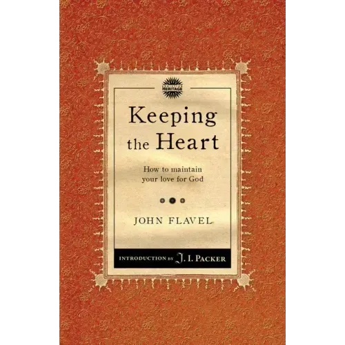 Keeping the Heart: How to Maintain Your Love for God - Paperback