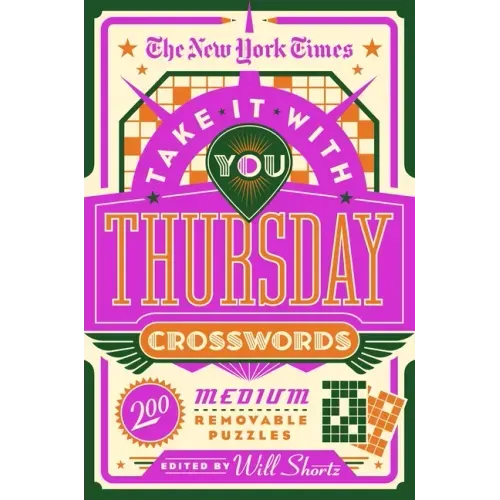 The New York Times Take It with You Thursday Crosswords: 200 Medium Removable Puzzles - Paperback