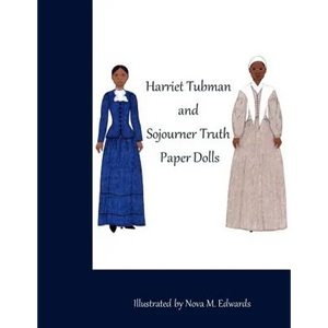 The Harriet Tubman and Sojourner Truth Paper Dolls - Paperback