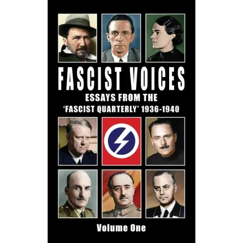 Fascist Voices: Essays from the 'Fascist Quarterly' 1936-1940 - Vol 1 - Hardcover