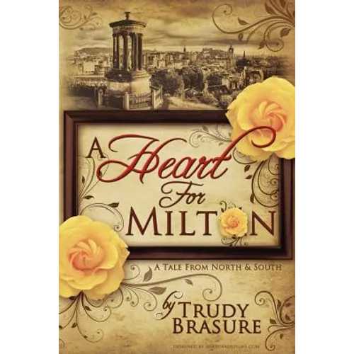 A Heart for Milton: A Tale from North and South - Paperback