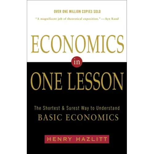 Economics in One Lesson: The Shortest and Surest Way to Understand Basic Economics - Paperback