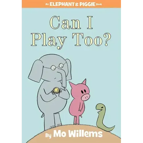 Can I Play Too?-An Elephant and Piggie Book - Hardcover