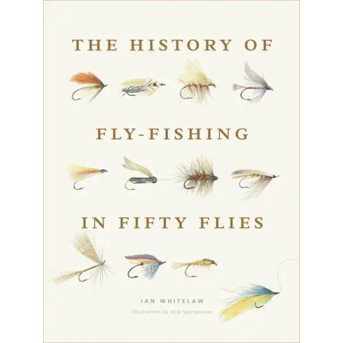 The History of Fly-Fishing in Fifty Flies - Hardcover